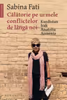 Calatorie pe urmele conflictelor de langa noi. Kurdistan, Irak, Anatolia, Armenia