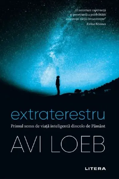 EXTRATERESTRU. Primul semn de viata inteligenta dincolo de Pamant. Avi Loeb