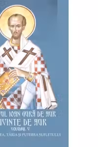 Cuvinte de aur. Volumul V: Rugaciunea, taria si puterea sufletului