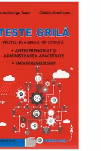 Teste grila pentru examenul de licenta. Antreprenoriat si administrarea afacerilor. Entrepreneurship