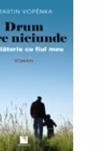 Drum spre niciunde. O calatorie cu fiul meu