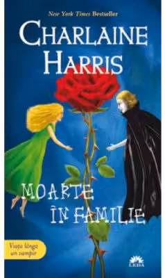Moarte in familie. Vampirii Sudului volumul 10