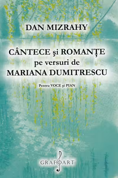 Cântece și romanțe pe versuri de Mariana Dumitrescu. Pentru voce și pian