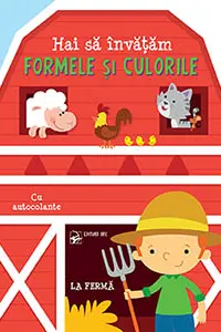 La ferma Hai sa invatam forme si culori