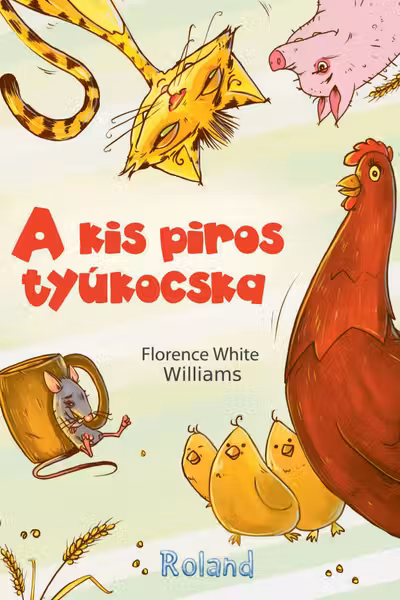 A kis piros tyúkocska (Găinușa Roșie)