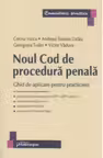 Noul Cod de procedura penala. Ghid de aplicare pentru practicieni