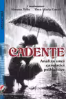 Cadente. Analiza unei cazuistici psihiatrice