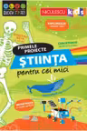 Primele proiecte. Stiinta pentru cei mici