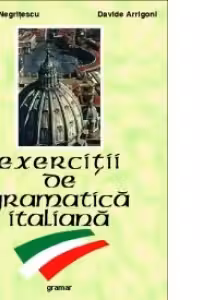 Exercitii de gramatica italiana (si solutiile exercitiilor)