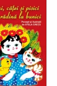 Pui, catei si pisici in gradina la bunici