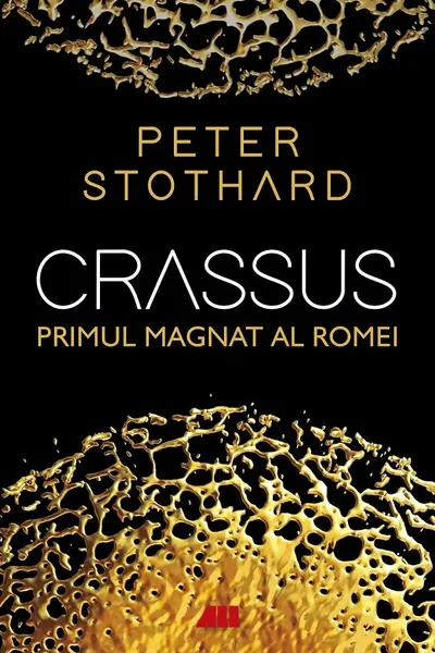Crassus. Primul magnat al Romei