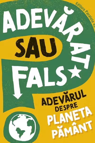 Adevarat sau fals? Adevarul despre planeta Pamant