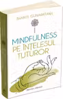 Mindfulness pe intelesul tuturor