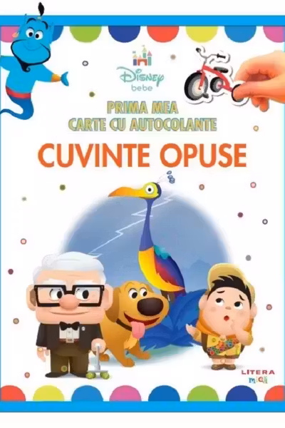 DISNEY BEBE. PRIMA MEA CARTE CU AUTOCOLANTE. CUVINTE OPUSE