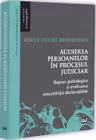 Audierea persoanelor in procesul judiciar