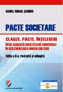 Pacte societare. Clauze, pacte, intelegeri intre asociatii societatilor comerciale in reglementarea Noului Cod Civil