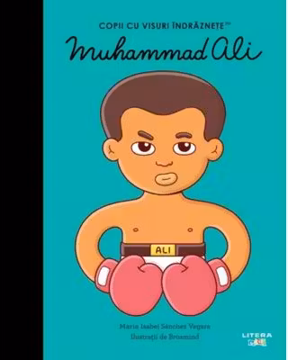 Muhammad Ali. Volumul 52. Copii cu visuri indraznete