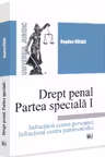 Drept penal. Partea specială 1. Infractiuni contra persoanei. Infractiuni contra patrimoniului