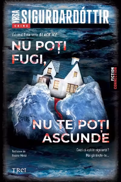 Nu poti fugi nu te poti ascunde (Seria Black Ice vol.1)