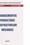 Managementul proiectarii dispozitivelor mecanice