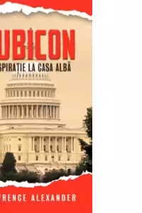 Rubicon. Conspiratie la Casa Alba