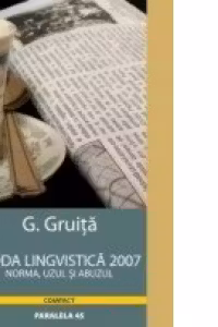 MODA LINGVISTICA 2007. NORMA, UZUL SI ABUZUL