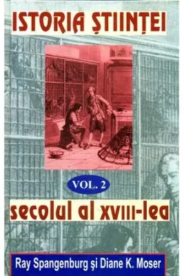 Istoria Stiintei volumul 2. Secolul al 18-lea