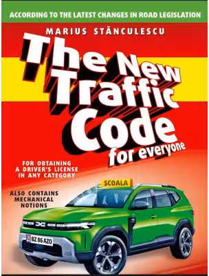 The New Traffic Code for everyone, for obtaining a drivers license in any category. Noul cod rutier pe intelesul tuturor in limba engleza