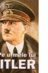 Pe urmele lui Hitler