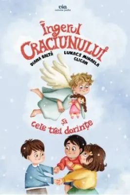 Ingerul Craciunului si cele trei dorinte