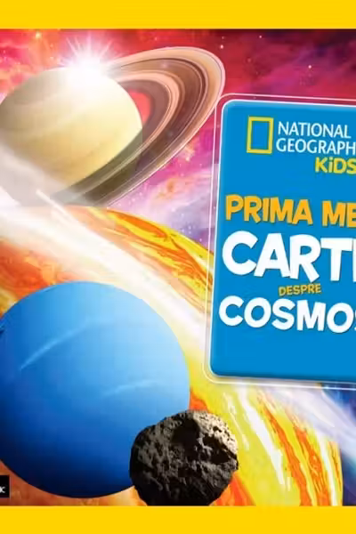 National Geographic. PRIMA MEA CARTE DESPRE COSMOS.