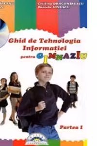 Ghid de Tehnologia Informatiei pentru gimnaziu partea I