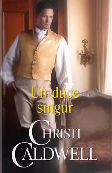 Iubiri de poveste. UN DUCE SINGUR.