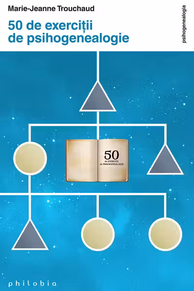 50 de exerciții de psihogenealogie