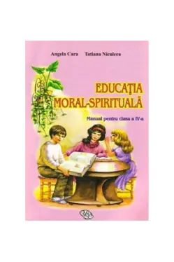 Educatia moral-spirituala Manual cl a IV-a