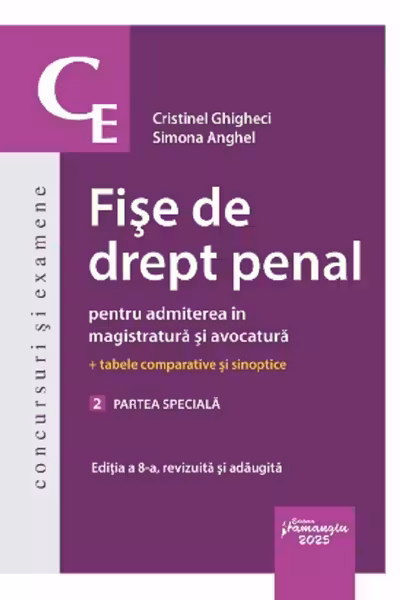 Fise de drept penal pentru admiterea in magistratura si avocatura. Vol. 2. Partea speciala. Editia a 8-a - Cristinel Ghigheci, Simona Anghel