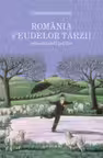 Romania feudelor tarzii (paperback)