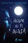 Acum ai fi acasa