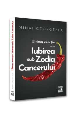 Iubirea in Zodia Cancerului – Ultima Erectie
