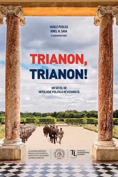Trianon, Trianon! Un secol de mitologie politica revizionista