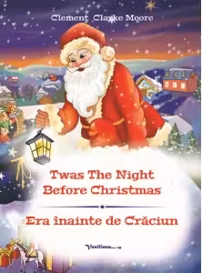 Era inainte de Craciun / Twas the night before Christmas