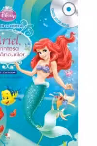 Disney Audiobook. Povesti cu printese. Ariel, printesa adancurilor +CD