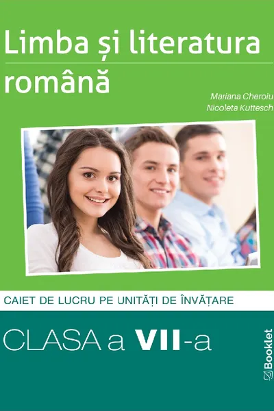 Limba și literatura română - Clasa 7 - Caiet