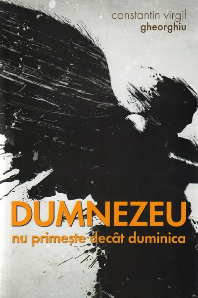 Dumnezeu nu primește decât duminica