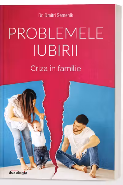 Problemele iubirii. Criza în familie