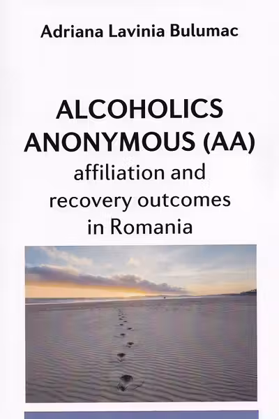 Alcoholics Anonymous (AA) Affiliation and Recovery Outcomes in România