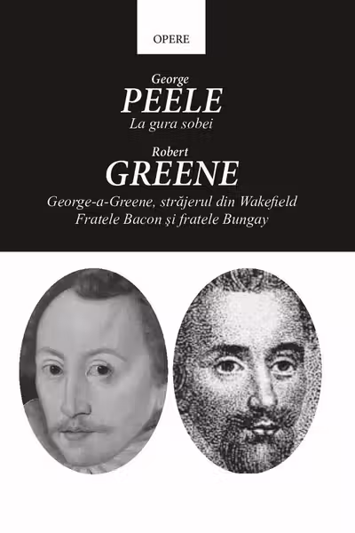 La gura sobei / George-a-Greene, strajerul din Wakefield / Fratele Bacon si fratele Bungay