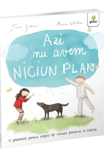 Azi nu avem niciun plan