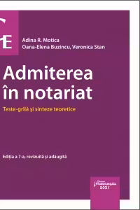 Admiterea in notariat. Teste grila si sinteze teoretice. Editia a 7-a