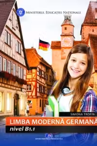 Limba moderna germana. Manual pentru clasa a VII-a, nivel B1. 1